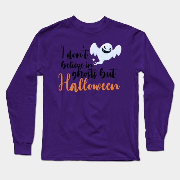 Dont Believe in Ghost Halloween Costume Long Sleeve T-Shirt by Teequeque